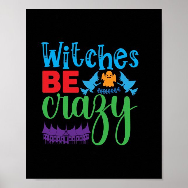 Halloween Witch Be Crazy Poster (Front)