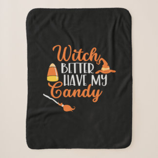 Halloween Witch Better Have My Candy Sherpa Blanket