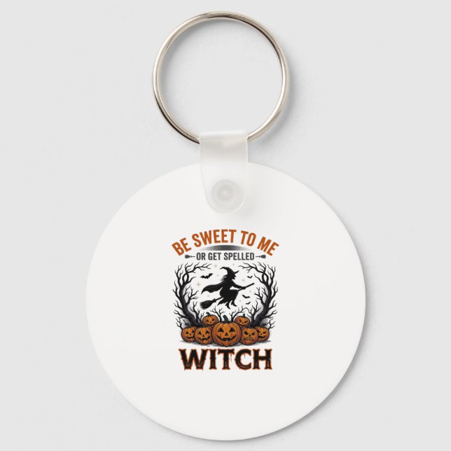 Halloween Witch Design Be Sweet Or Get Spelled_1 Key Ring (Front)