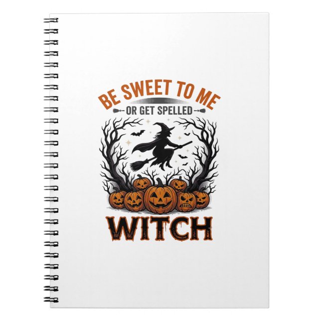 Halloween Witch Design Be Sweet Or Get Spelled_1 Notebook (Front)