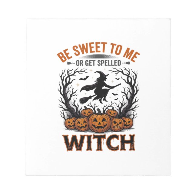 Halloween Witch Design Be Sweet Or Get Spelled_1 Notepad (Front)