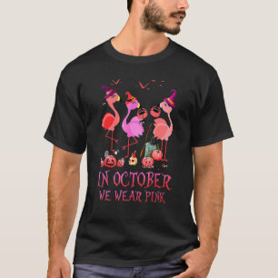 Halloween Witch Flamingo In October We Wear Pink W T-Shirt