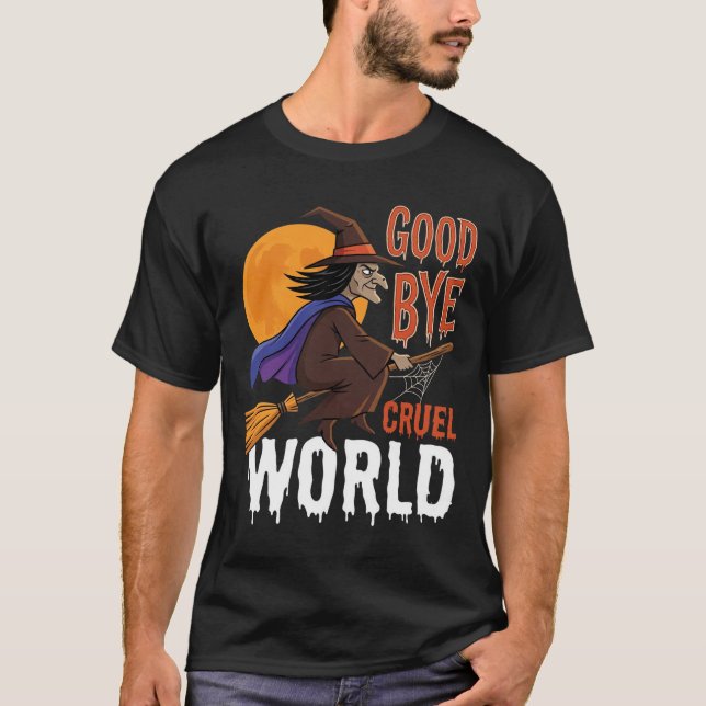 Halloween Witch Goodbye Cruel World Vector T-Shirt (Front)