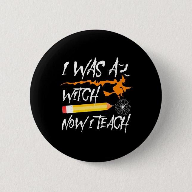 Halloween Witch Now I Teach 6 Cm Round Badge (Front)