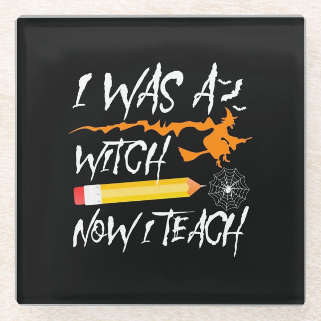 Halloween Witch Now I Teach Glass Coaster (Front)