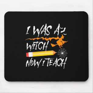Halloween Witch Now I Teach Mouse Pad