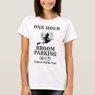 Halloween Witch One Hour Broom Parking T-Shirt