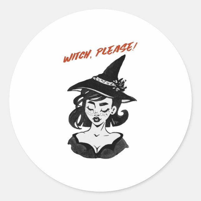 Halloween - Witch, Please! Classic Round Sticker (Front)