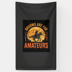 Halloween Witch Rider Horse Brooms Are For Amateur Banner