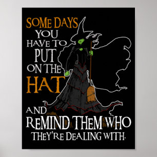 Halloween Witch - Some Day Have to Put on The Hat Poster