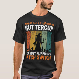 Halloween Witch Switch Buckle Up Buttercup Graphic T-Shirt