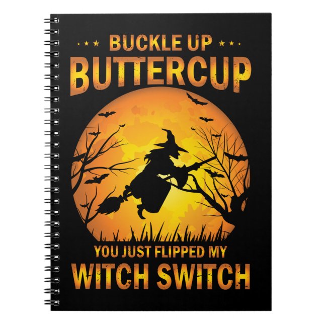Halloween Witch Switch Buckle Up Buttercup  Notebo Notebook (Front)