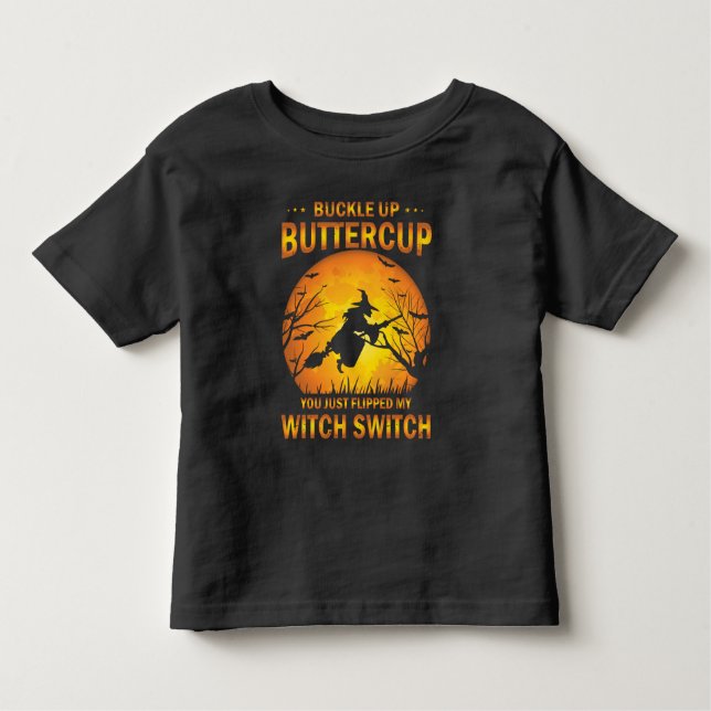 Halloween Witch Switch Buckle Up Buttercup T-Shirt (Front)