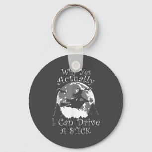 Halloween Witch Trendy Why Yes Actually I Can Driv Key Ring
