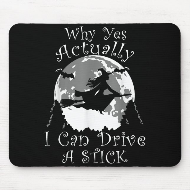 Halloween Witch Trendy Why Yes Actually I Can Driv Mouse Pad (Front)