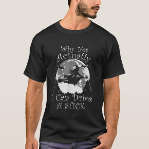 Halloween Witch Trendy Why Yes Actually I Can Driv T-Shirt