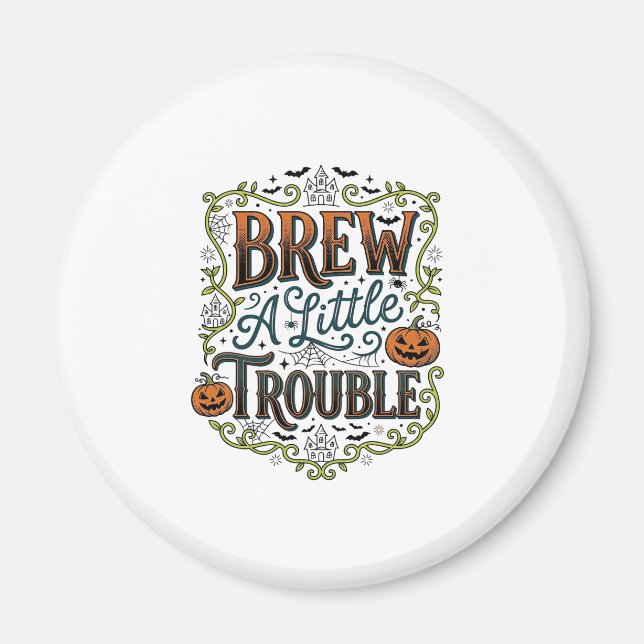 Halloween Witch Typography Brew A Little Trouble_1 Magnet (Front)