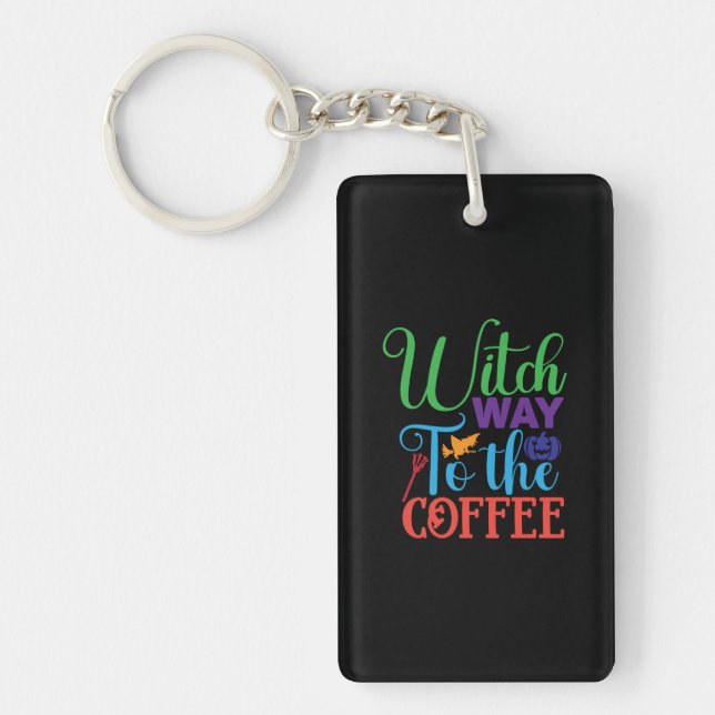 Halloween Witch Way To The Coffee Key Ring (Front)