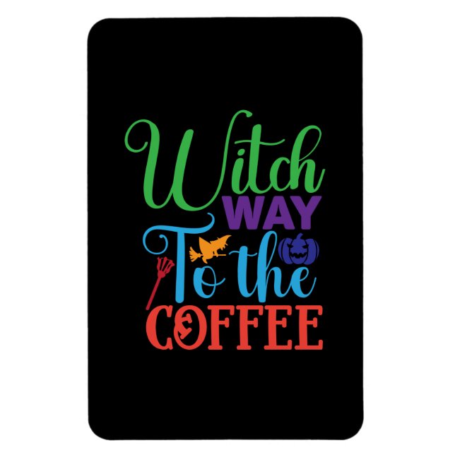 Halloween Witch Way To The Coffee Magnet (Vertical)