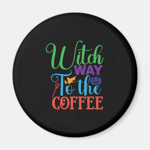 Halloween Witch Way To The Coffee Magnet