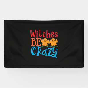 Halloween Witches Be Crazy Birthday Banner