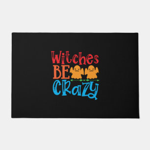 Halloween Witches Be Crazy Birthday Doormat
