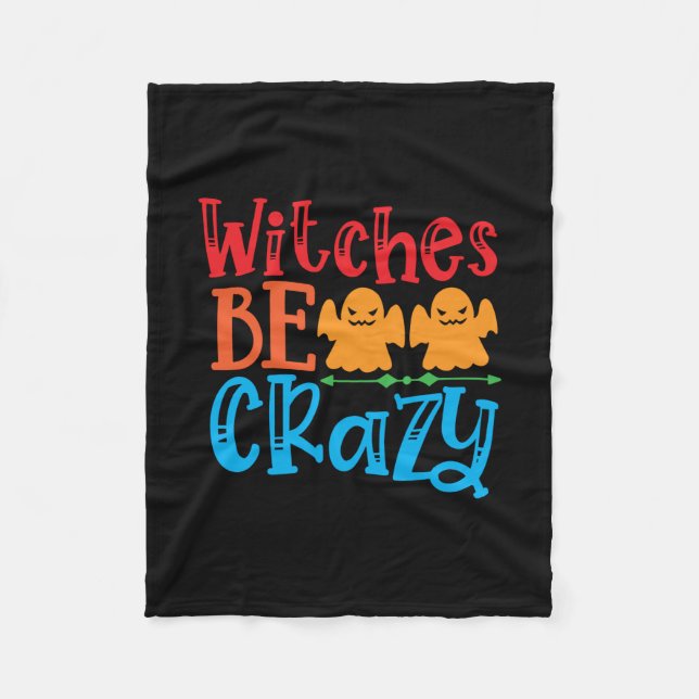 Halloween Witches Be Crazy Birthday Fleece Blanket (Front)