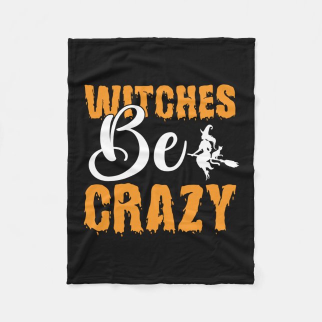 Halloween Witches Be Crazy Birthday Fleece Blanket (Front)
