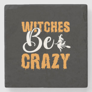 Halloween Witches Be Crazy Birthday Stone Coaster