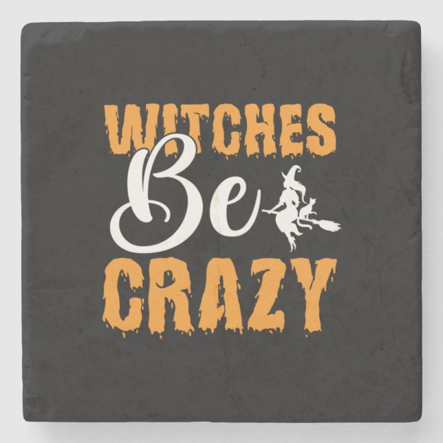 Halloween Witches Be Crazy Birthday Stone Coaster (Front)