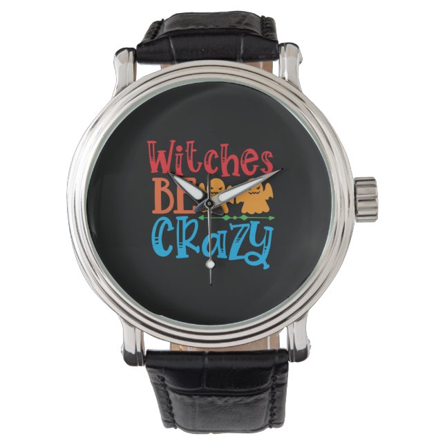 Halloween Witches Be Crazy Birthday Watch (Front)