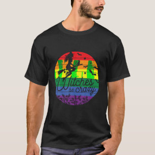 Halloween Witches Be Crazy With Stick Broom LGBT P T-Shirt