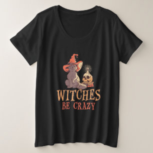 Halloween Witches Be Plus Size T-Shirt