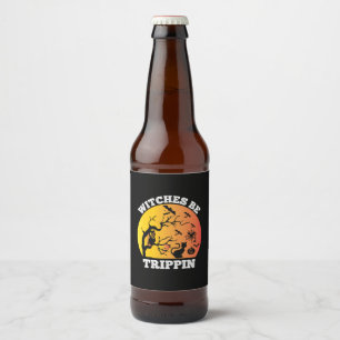 Halloween Witches Be Trippin Birthday Beer Bottle Label