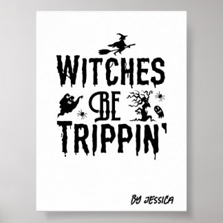 Halloween Witches Be Trippin Personalised Name Poster