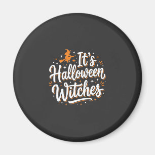 Halloween Witches Cute Witch Quote Design_1 Magnet