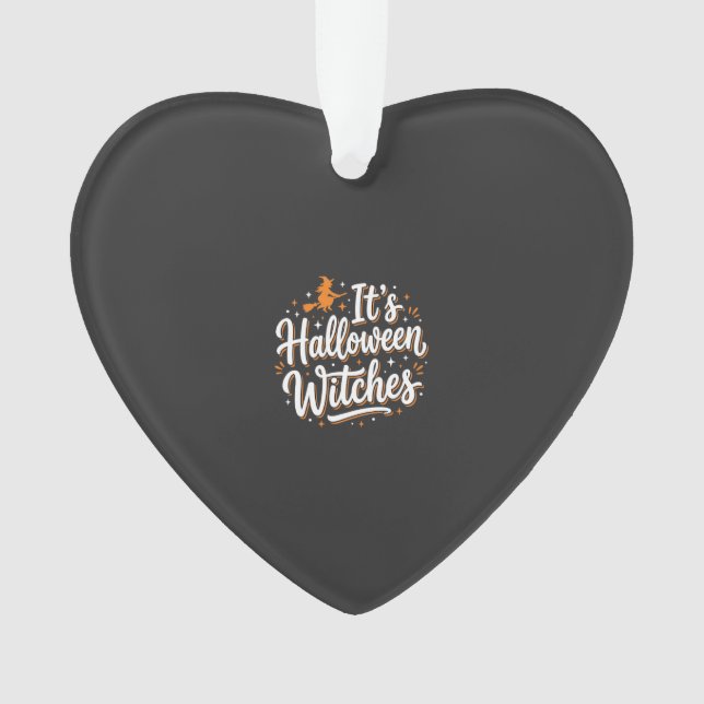Halloween Witches Cute Witch Quote Design_1 Ornament (Front)