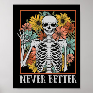 Halloween Women Never Better Skeleton Floral Skul Poster