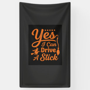 Halloween Yes I Can Drive A Stick Design Banner
