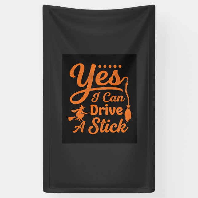 Halloween Yes I Can Drive A Stick Design Banner (Vertical)