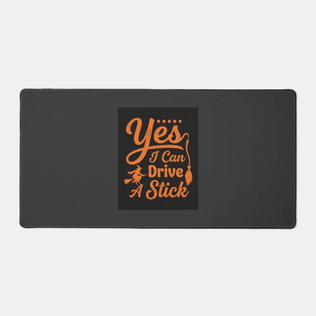 Halloween Yes I Can Drive A Stick Design Desk Mat (Front)