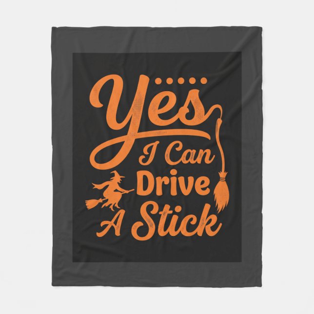Halloween Yes I Can Drive A Stick Design Fleece Blanket (Front)