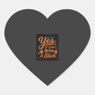 Halloween Yes I Can Drive A Stick Design Heart Sticker