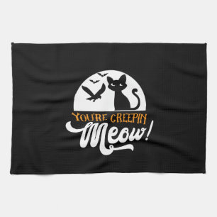 Halloween You Are Creepin Meow Birthday Tea Towel