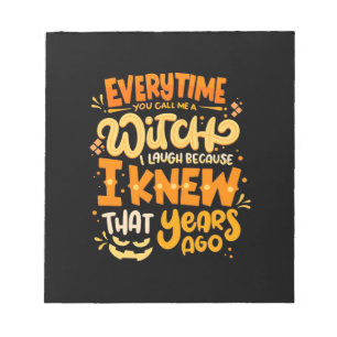 Halloween You Call Me A Witch Notepad