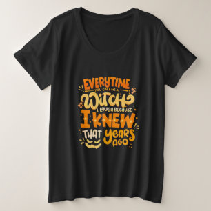 Halloween You Call Me A Witch Plus Size T-Shirt
