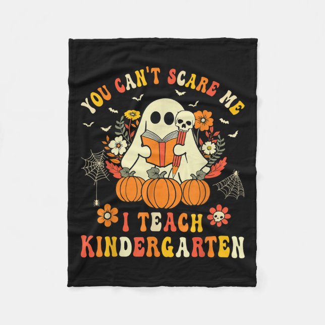Halloween You Can't E Me I Teach Kindergarten Teac Fleece Blanket (Front)