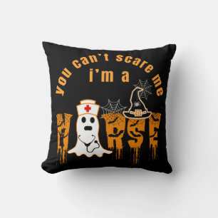 HALLOWEEN YOU CAN'T SCARE ME I'M A NURSE CUSHION