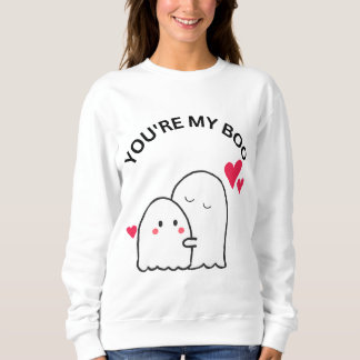 Halloween You're My Boo Sweatshirt