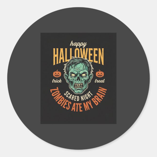 Halloween Zombies Ate My Brain Classic Round Sticker (Front)